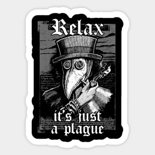 Relax it's just the plague - vintage chill plague doctor smoking pipe Sticker